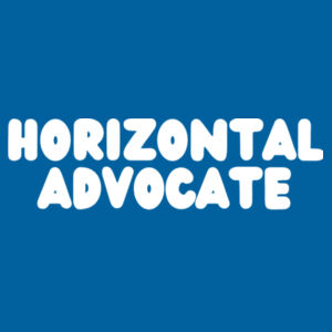 HORIZONTAL ADVOCATE - Unisex Tee - White Print Design